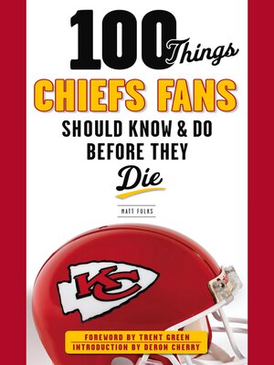 cover image of 100 Things Chiefs Fans Should Know & Do Before They Die